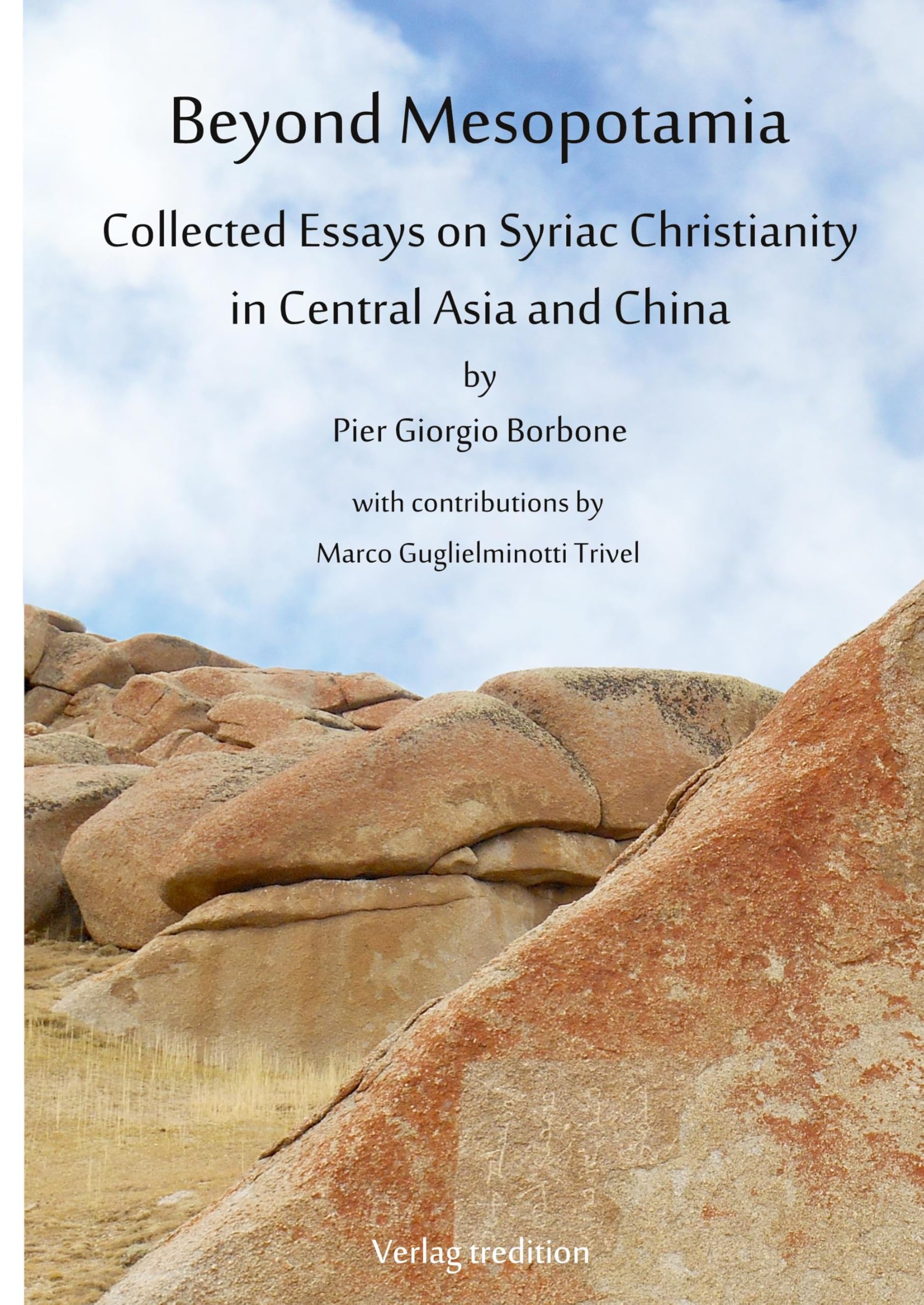 Beyond Mesopotamia. Collected Essays on Syriac Christianity in Central Asia and China