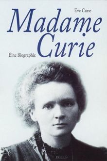 Madame Curie. Eine Biographie.