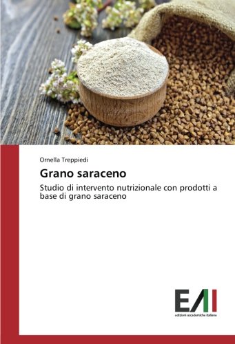 Grano saraceno: Studio di intervento nutrizionale con prodotti a base di grano saraceno