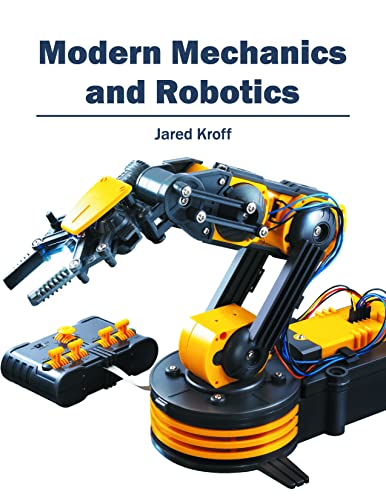 Jared Kroff Modern Mechanics And Robotics