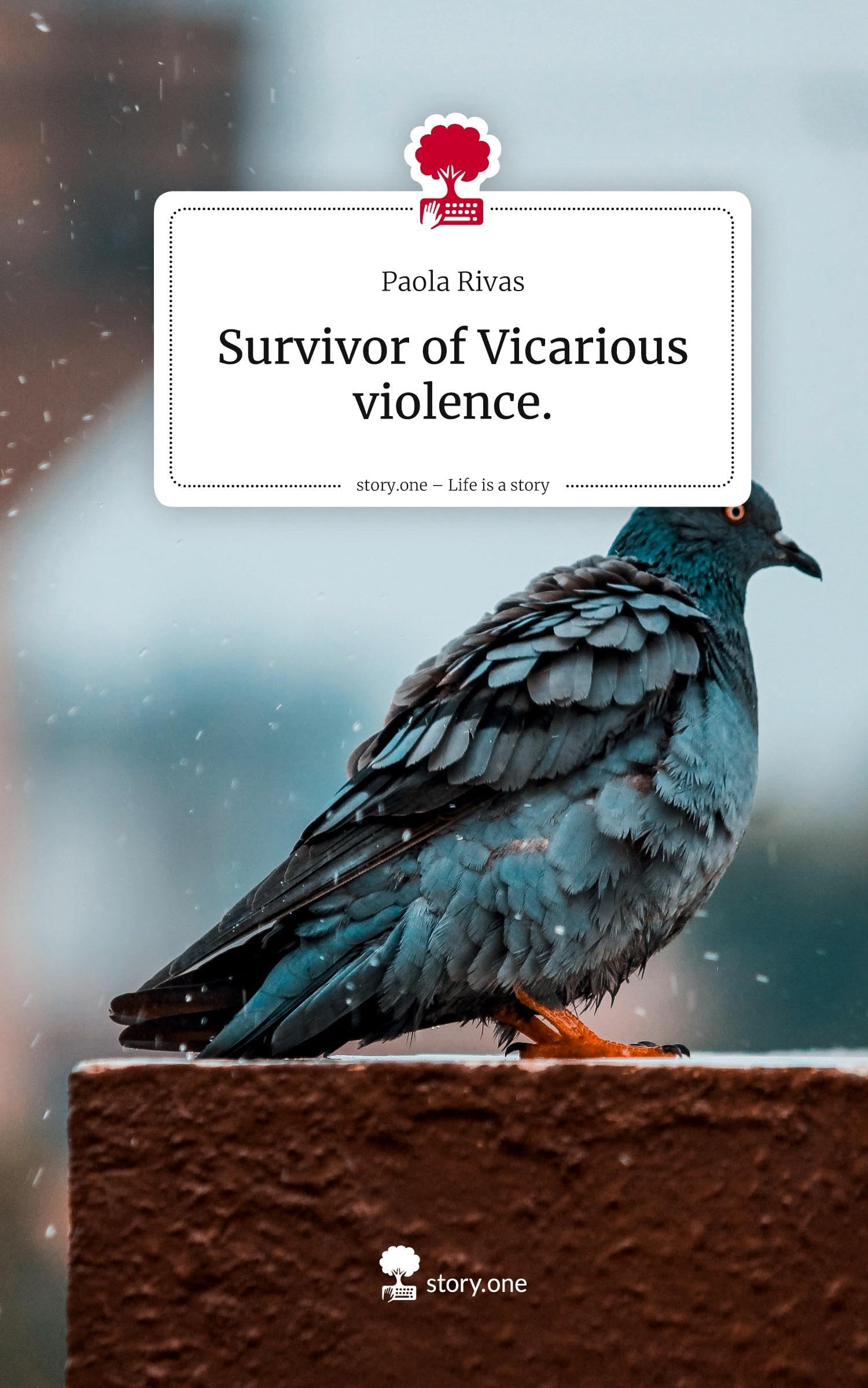 Survivor of Vicarious violence.. Life is a Story - story.one