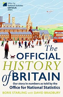 The Official History of Britain: Our Story in Numbers as Told by the Office For National Statistics