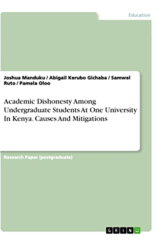 Academic Dishonesty Among Undergraduate Students At One University In Kenya. Causes And Mitigations