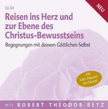 Reisen ins Herz und zur Ebene des Christus-Bewusstseins