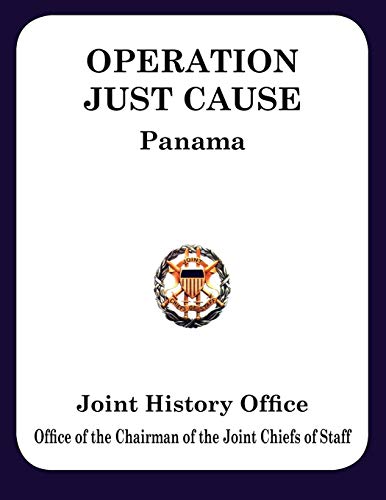Operation Just Cause: The Planning and Execution of Joint Operations in Panama