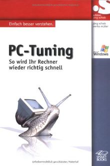 PC-Tuning - Jörg Schieb-Edition. So wird der Rechner wieder richtig schnell