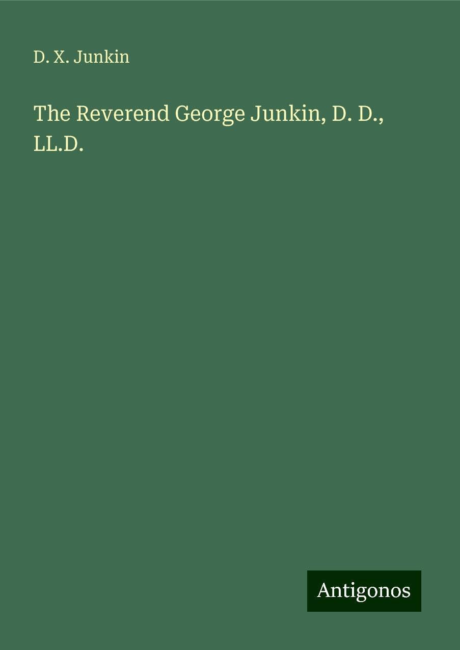 The Reverend George Junkin, D. D., LL.D.