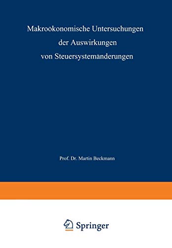 Makroökonomische Untersuchungen der Auswirkungen von Steuersystemänderungen (German Edition)