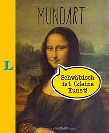 MundArt - Schwäbisch ist (k)eine Kunst! (Mundart - ... ist (k)eine Kunst)