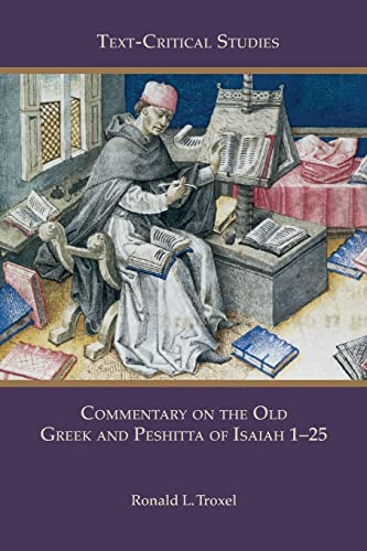 Commentary on the Old Greek and Peshitta of Isaiah 1-25 (Text-critical Studies, 13)