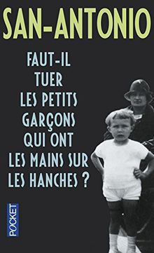 Faut-il tuer les petits garçons qui ont les mains sur les hanches ?