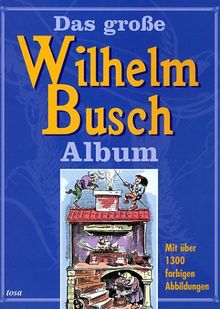 Das große Wilhelm Busch Album von Wilhelm Busch | Buch | Zustand sehr gut