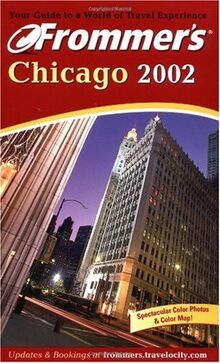 Frommer's 2002 Chicago (FROMMER'S CHICAGO)