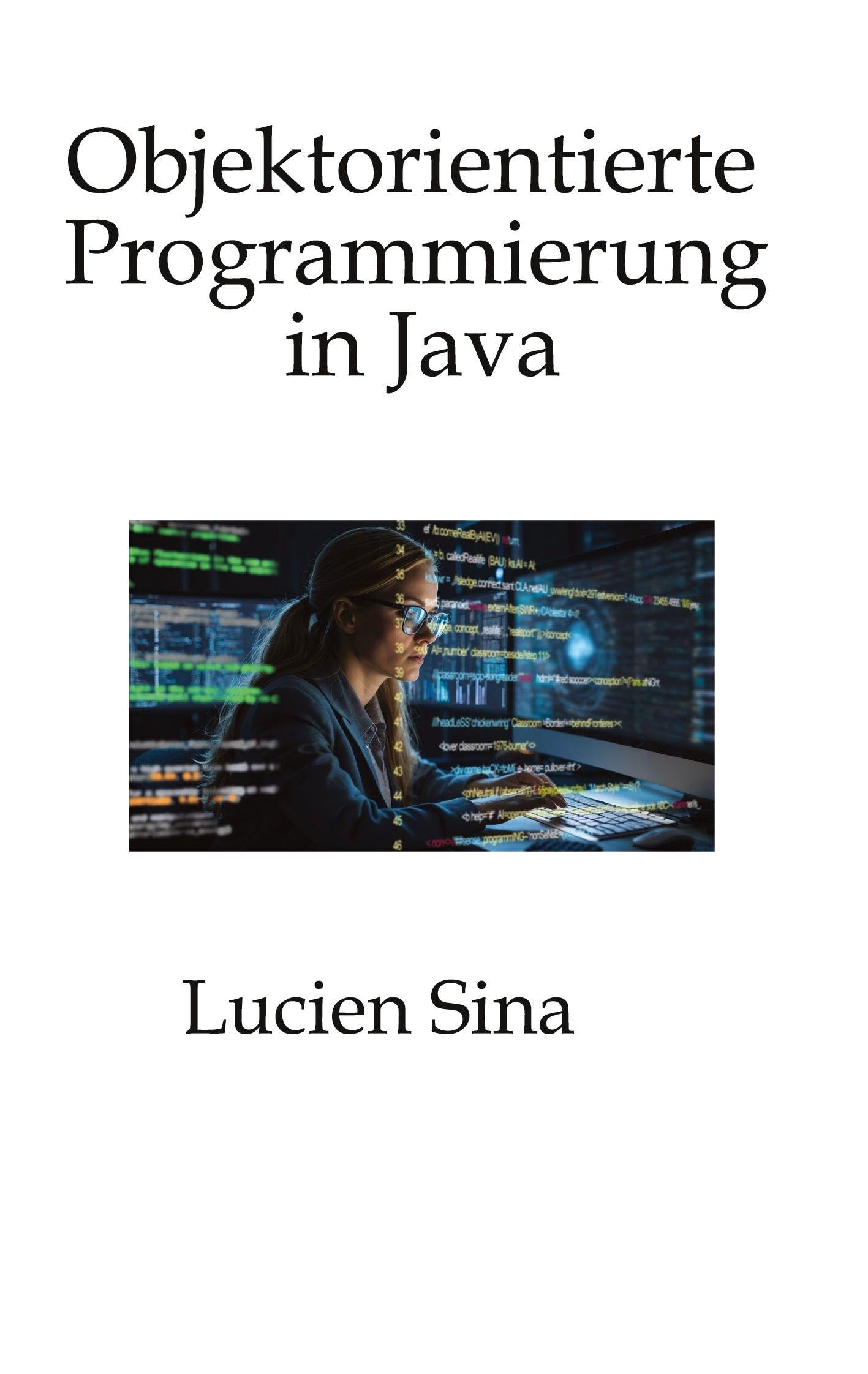 Objektorientierte Programmierung in Java: Schwerpunkt ist die objektorientierte Denkweise: Sie lernen Kapselung, Klassifizierung, Vererbung, ... und Entwurfsüberlegungen, ergänzt durch viele