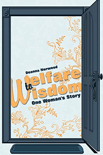 Welfare to Wisdom: One Woman's Story