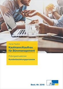 Kaufmann/Kauffrau für Büromanagement: Prüfungssimulationen Kundenbeziehungsprozesse