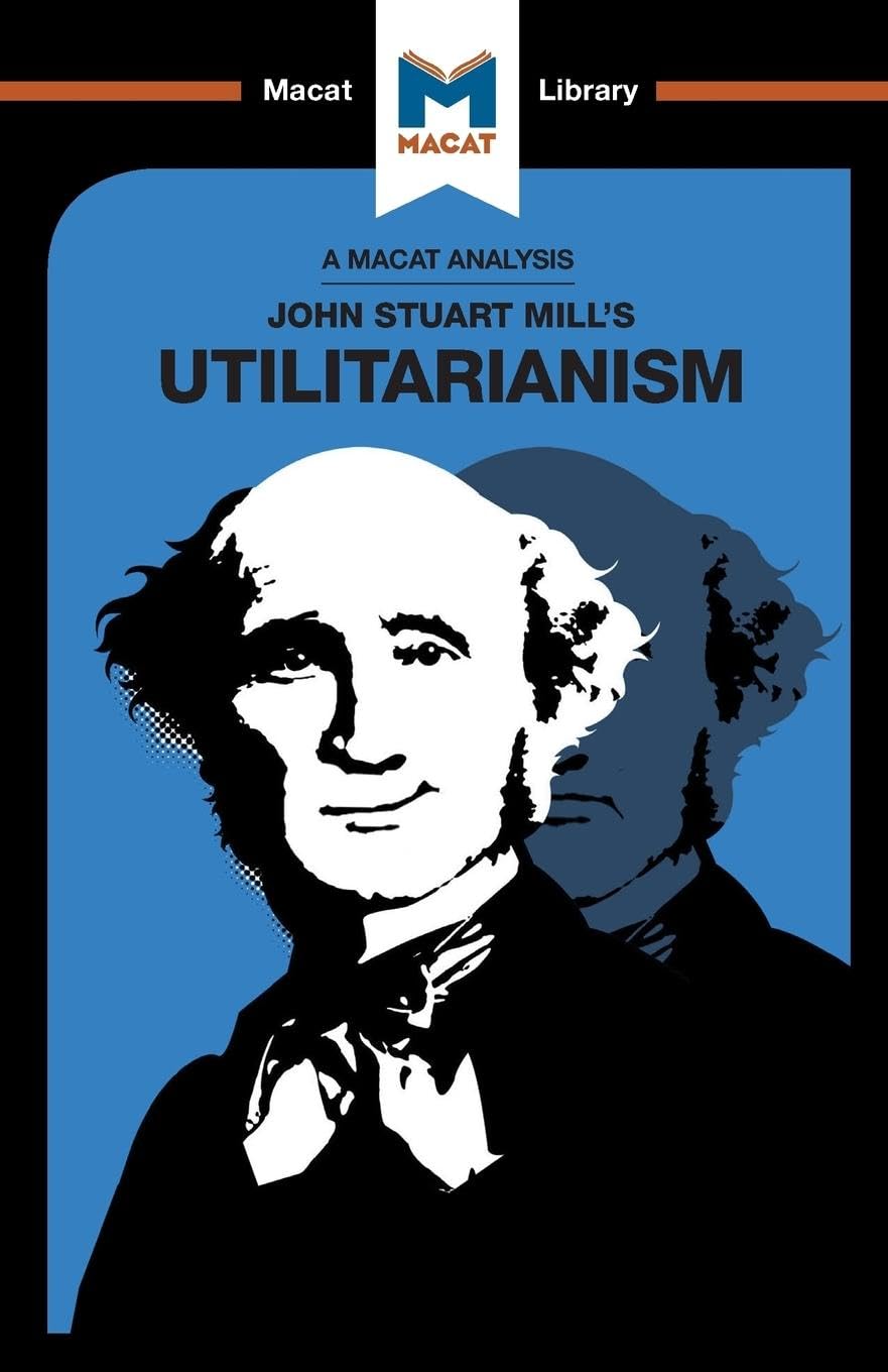 Utilitarianism (The Macat Library)
