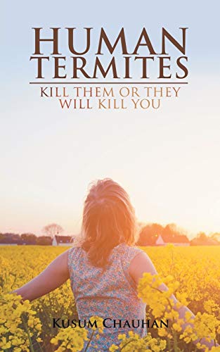 HUMAN TERMITES: KILL THEM OR THEY WILL KILL YOU