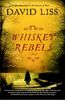 The Whiskey Rebels: A Novel (Random House Reader's Circle)