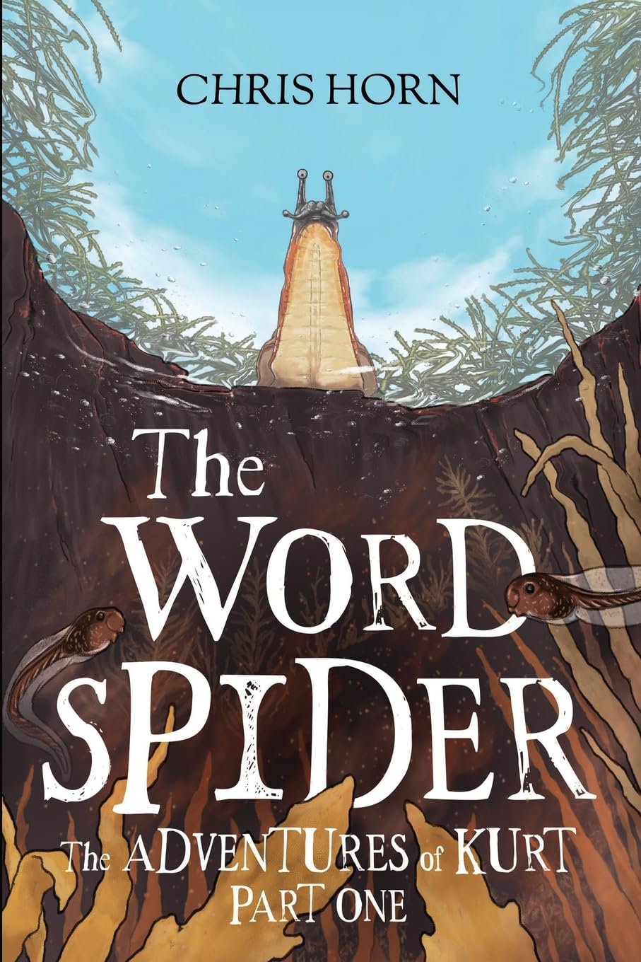 The Word Spider: The Adventures of Kurt Part One (The Word Spider Chronicles, Band 4)