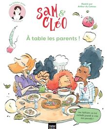 Sam & Cléo. A table les parents !
