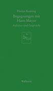 Begegnungen mit Hans Mayer. Aufsätze und Gespräche