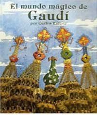 El mundo mágico de Gaudí (NO FICCION INFANTIL, Band 0)