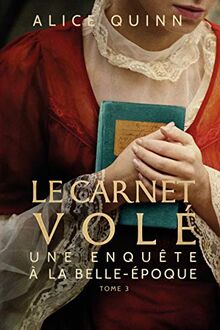 Le Carnet volé (Une enquête à la Belle-Époque, Band 3)