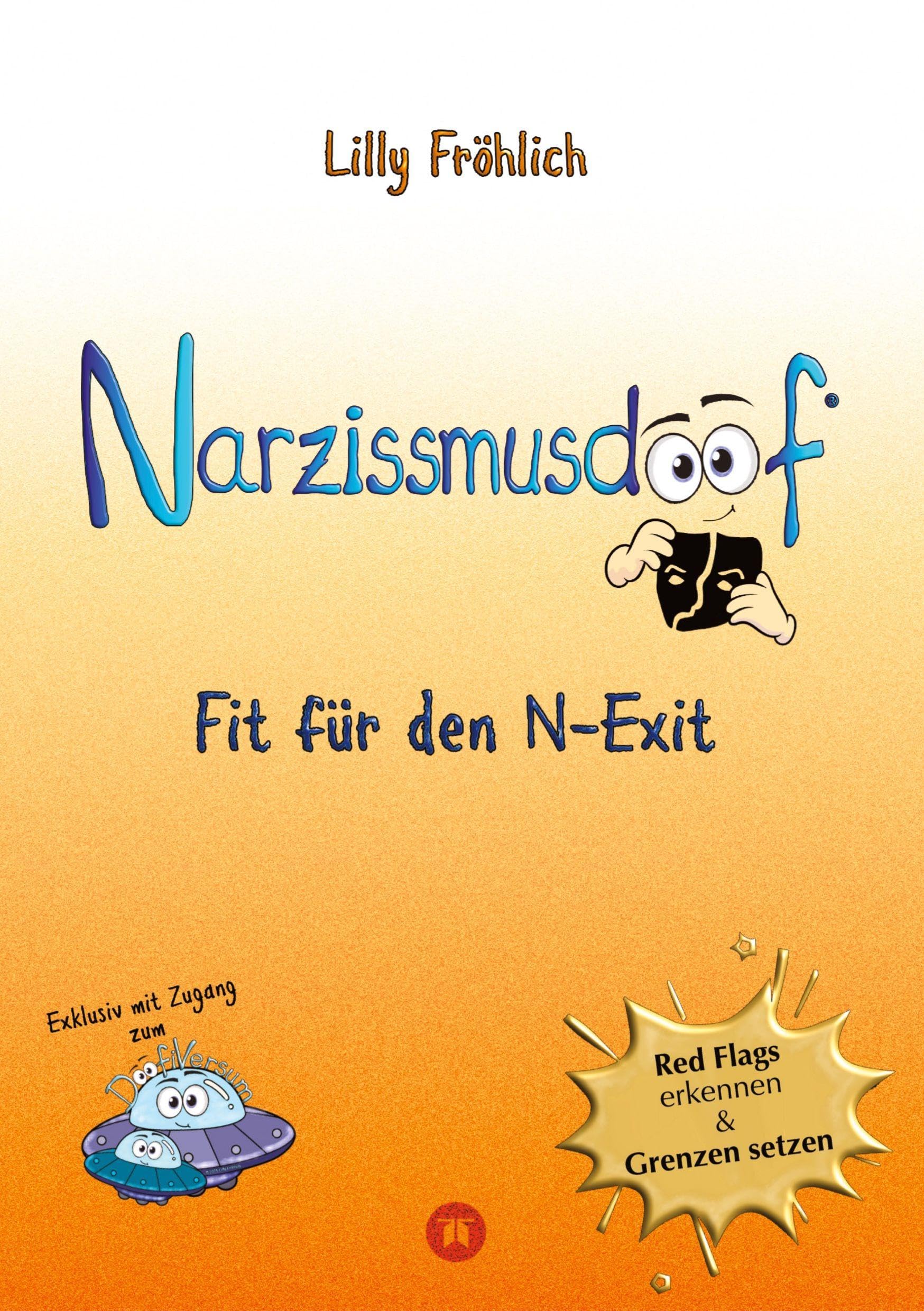 Narzissmusdoof - der doofe Ratgeber, um Red Flags zu erkennen, Gaslighting zu entlarven, frei zu werden: Fit für den N-Exit - Dein Weg raus aus der ... zum Doofiversum (Reihe der doofen Bücher)