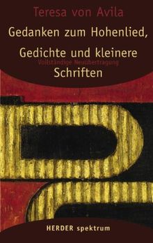 Gesammelte Werke: Gedanken zum Hohenlied, Gedichte und kleinere Schriften [Band 3]: Vollständige Neuübertragung (HERDER spektrum)