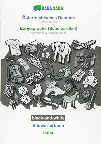 BABADADA black-and-white, Österreichisches Deutsch - Babysprache (Scherzartikel), Bildwörterbuch - baba: Austrian German - German baby language (joke), visual dictionary