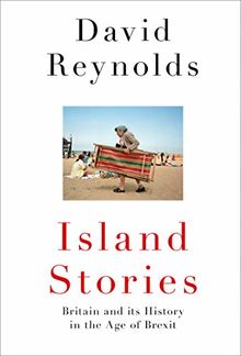Island Stories: Britain and its History in the Age of Brexit