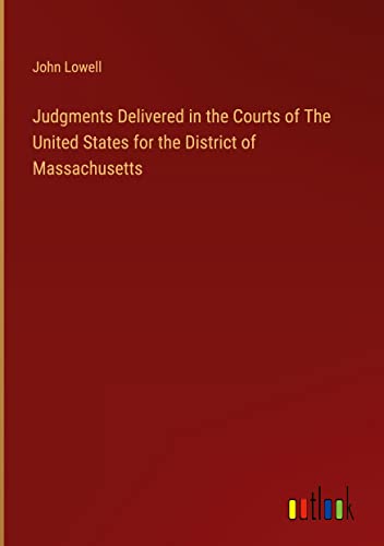 Judgments Delivered in the Courts of The United States for the District of Massachusetts