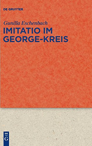 Imitatio im George-Kreis (Quellen und Forschungen zur Literatur- und Kulturgeschichte, Band 69)
