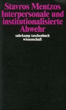 Interpersonale und institutionalisierte Abwehr (suhrkamp taschenbuch wissenschaft)