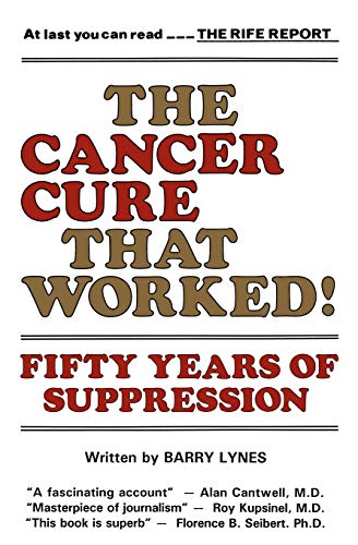 Barry Lynes The Cancer Cure That Worked, 50 Years Of Suppression