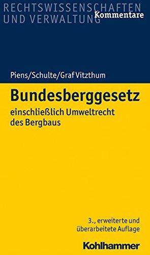 Bundesberggesetz: einschließlich Umweltrecht des Bergbaus: Einschliesslich Umweltrecht Des Bergbaus