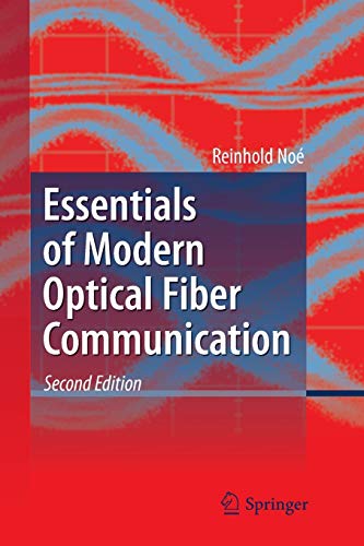 Essentials of Modern Optical Fiber Communication