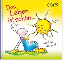 Das Leben ist schön, weil du da bist: Oups Minibuch