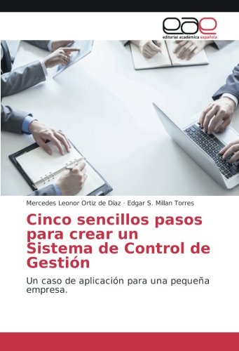 Cinco sencillos pasos para crear un Sistema de Control de Gestión: Un caso de aplicación para una pequeña empresa.