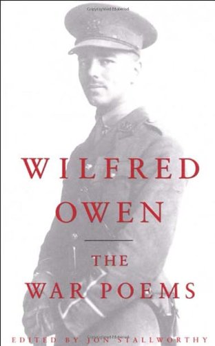 Jon Stallworthy War Poems Of Wilfred Owen