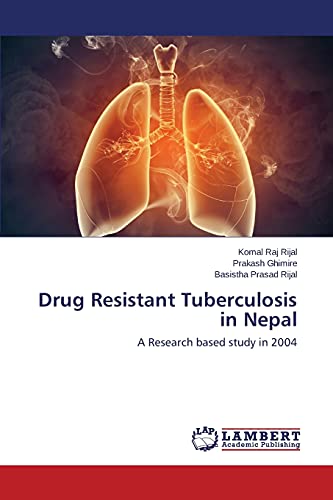 Drug Resistant Tuberculosis in Nepal: A Research based study in 2004