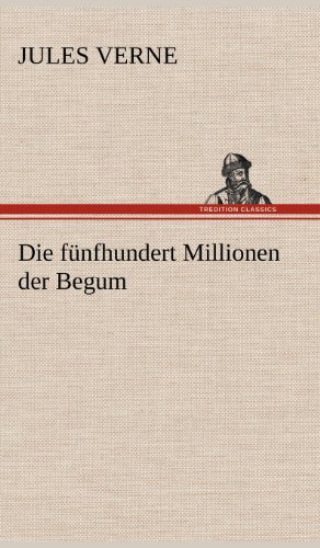 Die fünfhundert Millionen der Begum