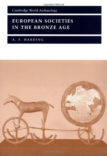 European Societies in Bronze Age (Cambridge World Archaeology)
