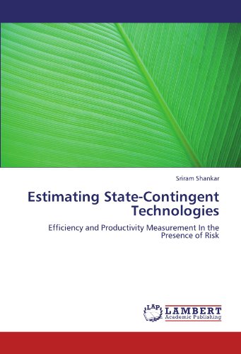 Estimating State-Contingent Technologies: Efficiency and Productivity Measurement In the Presence of Risk