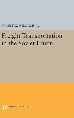 Freight Transportation in the Soviet Union (National Bureau of Economic Research Publications)