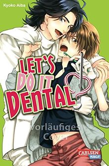 I hate the dentist!: Eine Liebesgeschichte zwischen Zahnarzt und Zahnarztphobiker?! Let's do it dental, boys!