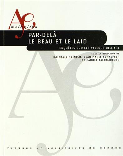 Par-delà Le Beau Et Le Laid : Enquêtes Sur Les Valeurs De L'art