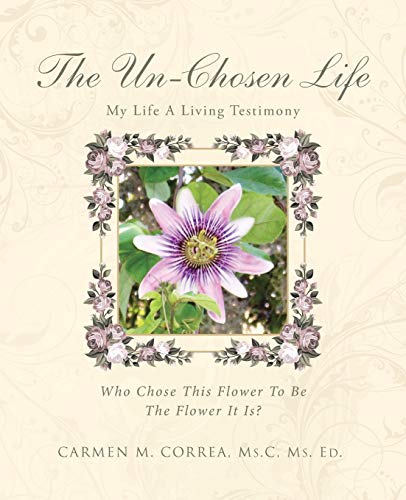 The Un-Chosen Life: My Life A Living Testimony