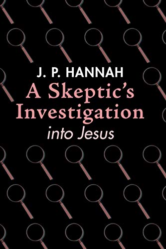 A Skeptic's Investigation into Jesus